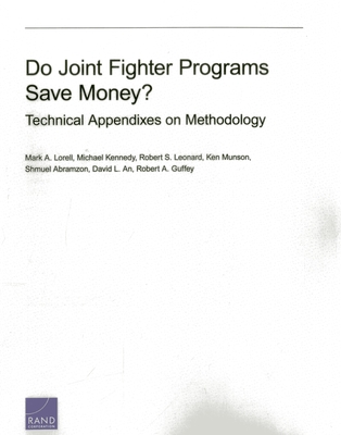 Do Joint Fighter Programs Save Money: Technical Appendixes on Methodology - Lorell, Mark A, and Kennedy, Michael, and Leonard, Robert S