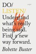 Do Listen: Understand What's Really Being Said. Find a New Way Forward. (Listening Book, Mindfulness Books, Self Growth Books)