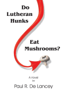 Do Lutheran Hunks Eat Mushrooms?