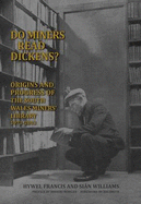 Do Miners Read Dickens?: The Origins and Progress of the South Wales Miners' Library