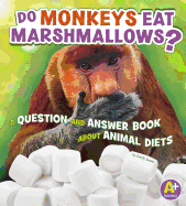 Do Monkeys Eat Marshmallows?: Question and Answer Book