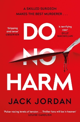 Do No Harm: A skilled surgeon makes the best murderer . . . - Jordan, Jack