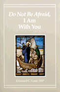 Do Not Be Afraid I Am with You