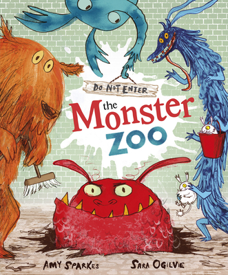 Do Not Enter The Monster Zoo - Sparkes, Amy