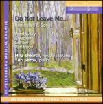 Do Not leave Me: Romance & Songs - Mila Shkirtil (mezzo-soprano); Yuri Serov (piano)