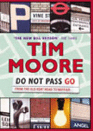 Do Not Pass Go: From the Old Kent Road to Mayfair - Moore, Tim