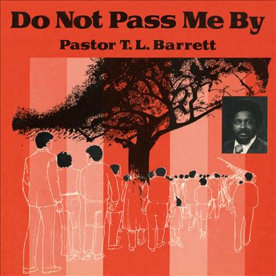 Do Not Pass Me By, Vol. 1 - Pastor T.L. Barrett & the Youth for Christ Choir