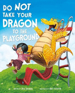 Do Not Take Your Dragon to the Playground