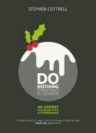 Do Nothing... Christmas is Coming: An Advent Calendar with a Difference