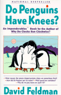 Do Penguins Have Knees? - Feldman, David