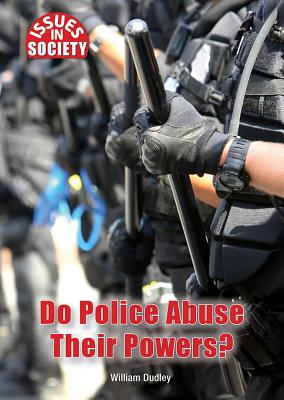 Do Police Abuse Their Powers? - Dudley, William