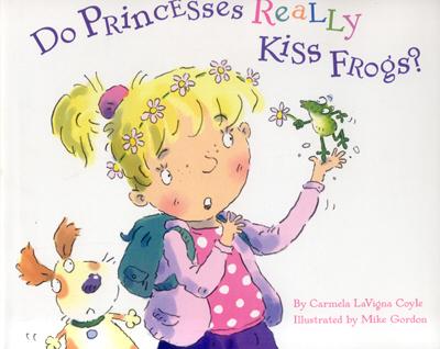 Do Princesses Really Kiss Frogs? - Coyle, Carmela Lavigna