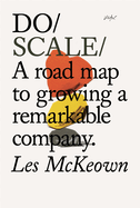 Do Scale: A Road Map to Growing Your Company