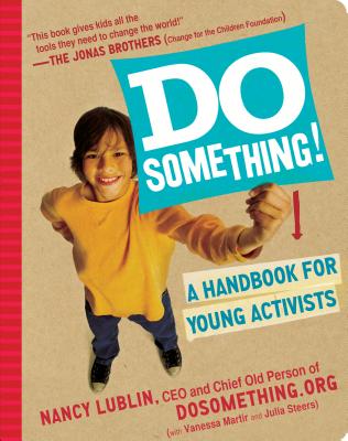 Do Something!: A Handbook for Young Activists - Martir, Vanessa, and Lublin, Nancy, and Steers, Julia