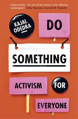 Do Something: Activism for Everyone - Odedra, Kajal