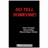 Do Tell Someone!: Inner Turmoils Surrounding Sexual Abuse Victims
