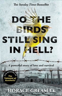Do the Birds Still Sing in Hell?: A powerful true story of love and survival