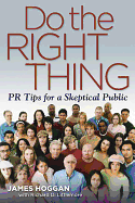 Do the Right Thing: PR Tips for a Skeptical Public