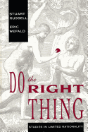 Do the Right Thing: Studies in Limited Rationality