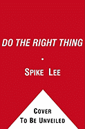 Do the Right Thing - Lee, Spike, and Jones, Lisa