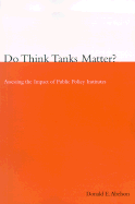 Do Think Tanks Matter?, First Edition: Assessing the Impact of Public Policy Institutes