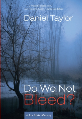 Do We Not Bleed?: A Jon Mote Mystery - Taylor, Daniel