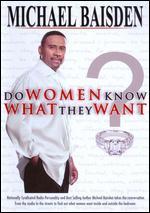 Do Women Really Know What They Want?