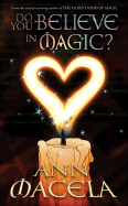 Do You Believe in Magic? - Macela, Ann