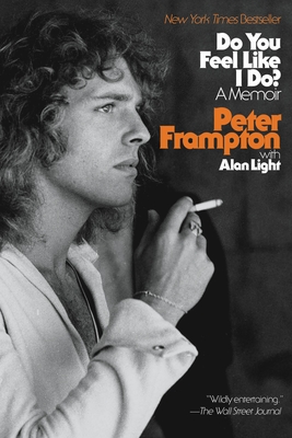 Do You Feel Like I Do?: A Memoir - Frampton, Peter, and Light, Alan
