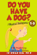 Do You Have a Dog? Musical Dialogues: English for Children Picture Book 1-5