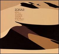 Do You Have Any Faith? - Zohar