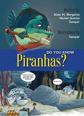 Do You Know Piranhas? - Bergeron, Alain M, and Quintin, Michel