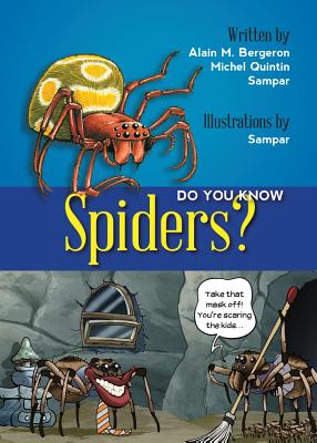 Do You Know Spiders? - Bergeron, Alain M, and Quitin, Michel