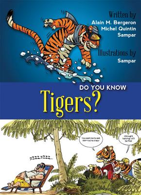 Do You Know Tigers? - Bergeron, Alain M, and Quintin, Michel