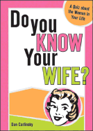 Do You Know Your Wife?: A Quiz about the Woman in Your Life