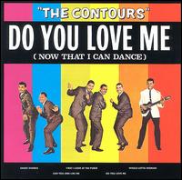 Do You Love Me (Now That I Can Dance) - The Contours