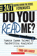 Do You Read Me?: Famous Cases Solved by Handwriting Analysis!