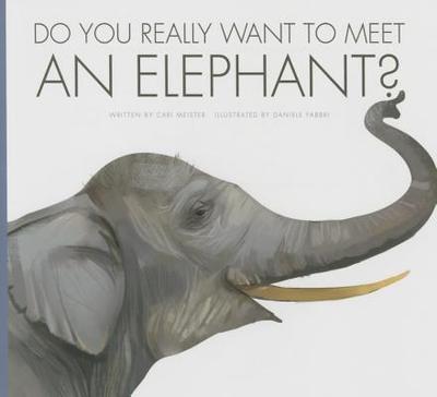 Do You Really Want to Meet an Elephant? - Meister, Cari