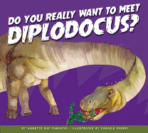 Do You Really Want to Meet Diplodocus?