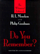 Do You Remember?: The Whimsical Letters of H. L. Mencken and Philip Goodman