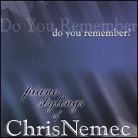 Do You Remember? - Chris Nemec