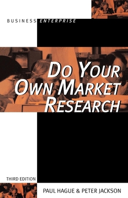 Do Your Own Market Research - Hague, Paul