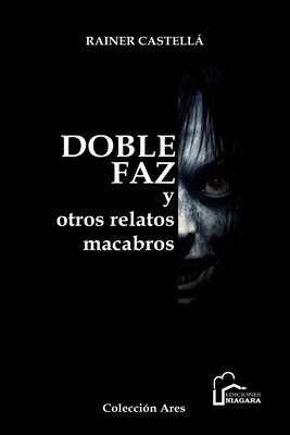 Doble faz y otros relatos macabros - Sanchez, Juan Arsenio (Editor), and Abreu Y Morales, Segundo (Editor), and Dominguez Cordero, Yorjan (Illustrator)