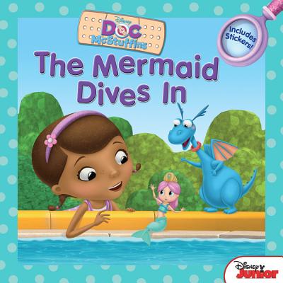 Doc McStuffins the Mermaid Dives in: Includes Stickers! - Disney Books, and Higginson, Sheila Sweeny