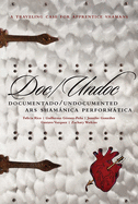 Doc/Undoc: Documentado/Undocumented Ars Shamanica Performatica