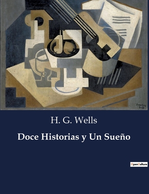 Doce Historias y Un Sueno - Wells, H G