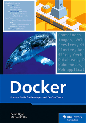 Docker: Practical Guide for Developers and Devops Teams - ggl, Bernd, and Kofler, Michael, Prof.