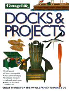 Docks and Projects: Great Things for the Whole Family to Make and Do - Vanderhoof, Ann (Editor)