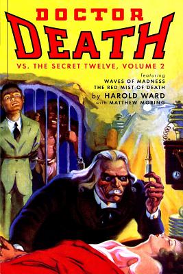 Doctor Death Vs. The Secret Twelve, Volume 2 - Moring, Matthew, and Ward, Harold
