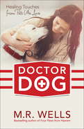 Doctor Dog: Healing Touches from Pets We Love